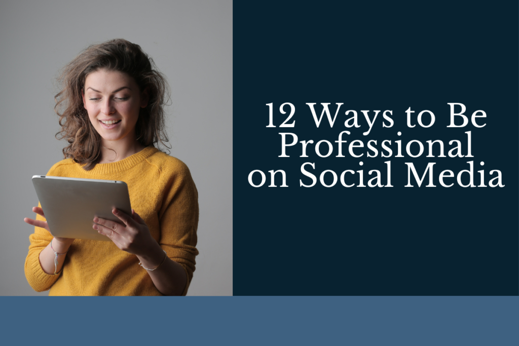 There is a woman in a yellow sweater holding a tablet and smiling at whatever is on it. Beside her is the article title, "12 Ways to Be Professional on Social Media."