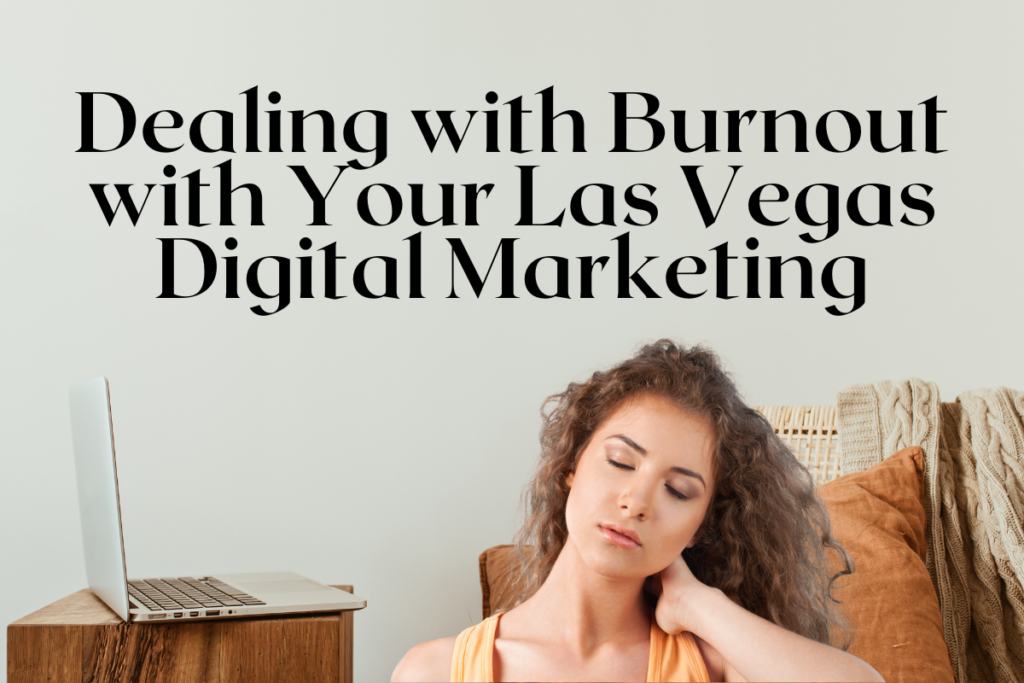 In the background is a laptop on a table and a sofa. Towards the front is a stressed woman rubbing the back of her neck. Across the top of the image is the article title, "Dealing with Burnout with Your Las Vegas Digital Marketing."