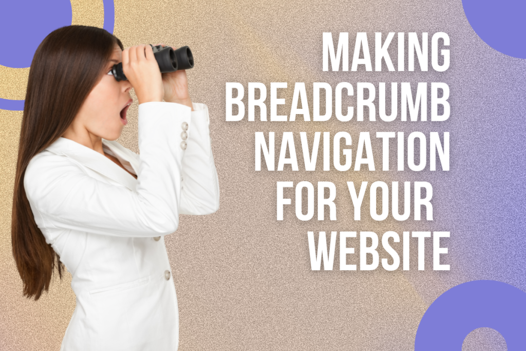 A woman in white business attire is looking through binoculars with a shocked expression. Beside her is the title of the article, "Making Breadcrumb Navigation for Your Website."